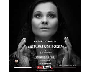 Bilety na koncert Małgorzata Pruchnik-Chołka - Lechaim - koncert pieśni żydowskich w Rzeszowie - 24-03-2024