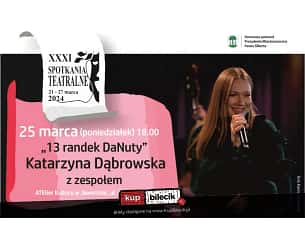 Bilety na koncert Katarzyna Dąbrowska - 13 randek DaNuty - Katarzyna Dąbrowska w Jaworznie - 25-03-2024