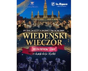Bilety na koncert Wiedeński Wieczór - Orkiestra symfoniczna "Le Figaro" z okazji Dnia Matki w Białej  Podlaskiej - 25-05-2024