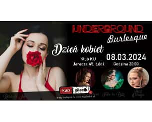 Bilety na spektakl Underground Burlesque - burleska w klubie Kij - Łódź - 08-03-2024