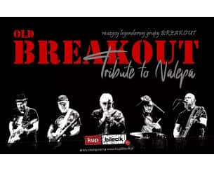Bilety na koncert Old Breakout - Muzycy legendarnego BREAKOUT w trasie "80a" w Bartoszycach - 24-02-2024