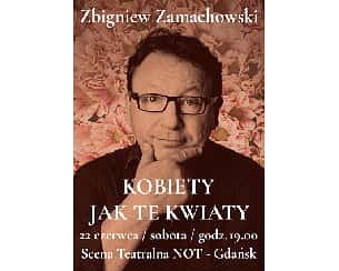 Bilety na koncert Zbigniew Zamachowski - recital "Kobiety jak te kwiaty" w Gdańsku - 22-06-2024