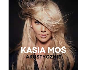 Bilety na koncert Kasia Moś Akustycznie w Reszlu - 13-04-2024