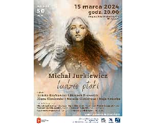 Bilety na koncert Ludzie ptaki - Michał Jurkiewicz z zespołem w Warszawie - 15-03-2024