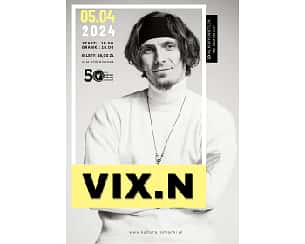 Bilety na koncert  VIX.N w Łomiankach - 05-04-2024