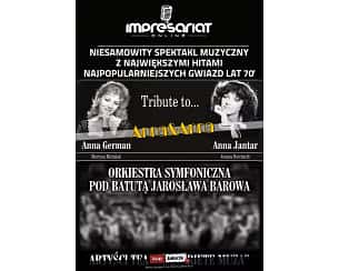 Bilety na koncert Fabularyzowany koncert Anna&amp;Anna - Muzyczna historia Anny Jantar i Anny German w Ciechocinku - 16-10-2023