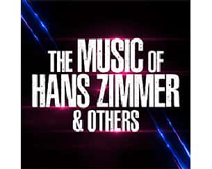 Bilety na koncert The Music of Hans Zimmer & others w Warszawie - 28-04-2024
