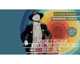 Bilety na koncert Rysiek Riedel - WEHIKUŁ CZASU w Lublinie - 05-03-2024