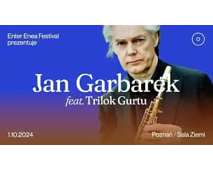 Bilety na koncert Jan Garbarek Group feat. Trilok Gurtu w Poznaniu - 01-10-2024