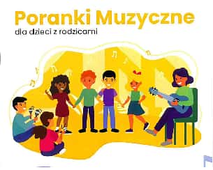 Bilety na koncert Poranek Muzyczny dla dzieci z rodzicami w Bydgoszczy - 25-02-2024