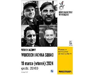 Bilety na koncert WTOREK JAZZOWY WOJCIECH JACHNA SQUAD w Piasecznie - 19-03-2024