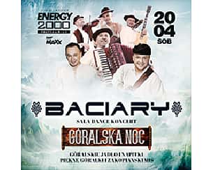 Bilety na koncert BACIARY - GÓRALSKA_NOC (18+) w Przytkowicach - 20-04-2024