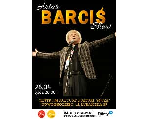 Bilety na kabaret Artur Barciś Show w Nowogrodźcu - 26-04-2024