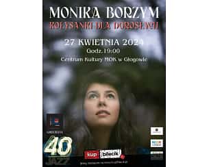 Bilety na koncert Monika Borzym - Kołysanki dla Dorosłych w Głogowie - 27-04-2024