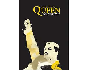 Bilety na koncert Queen Symfonicznie w Mielcu - 11-05-2024