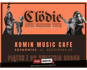 Bilety na koncert Clödie - KONCERT Clödie w KOMIN MUSIC CAFE | SOSNOWIEC - 26-04-2024