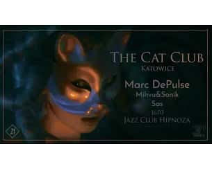 Bilety na koncert The Cat Club | Marc DePulse - THE CAT CLUB | MARC DE PULSE w Katowicach - 16-03-2024
