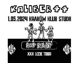 Bilety na koncert KALIBER 44 XXX-LECIE TOUR | KRAKÓW - 11-05-2024