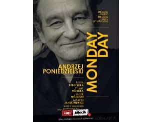 Bilety na kabaret Andrzej Poniedzielski - MONDAY-DAY ANDRZEJ PONIEDZIELSKI - KONCERT JUBILEUSZOWY w Warszawie - 20-05-2024
