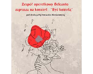 Bilety na koncert “Być kobietą"- koncert zespołu operetkowego Belcanto w Warszawie - 13-03-2024