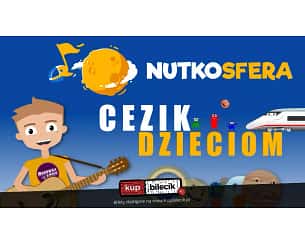 Bilety na koncert NutkoSfera - CeZik dzieciom w Toruniu - 16-03-2024
