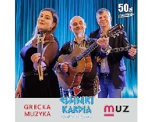 Bilety na koncert ELLINIKI KARDIA - NAJPIĘKNIEJSZA MUZYKA GRECKA | SZCZECIN - 26-04-2024
