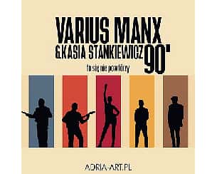 Bilety na koncert Varius Manx & Kasia Stankiewicz - 90. to się nie powtórzy! | Szczecin - 27-05-2024