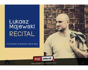 Bilety na koncert Łukasz Majewski - Koncert literackiej piosenki autorskiej w Gdańsku - 07-04-2024