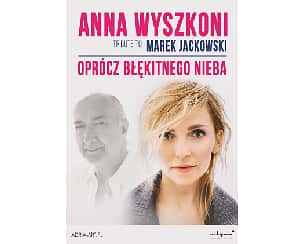 Bilety na koncert Anna Wyszkoni / Marek Jackowski - Oprócz błękitnego nieba w Poznaniu - 04-03-2024