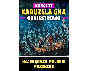 Bilety na koncert Karuzela Gna ORKIESTROWO w Szczecinie - 22-04-2024