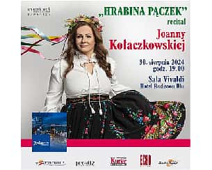 Bilety na kabaret JOANNA KOŁACZKOWSKA | HRABINA PĄCZEK | SZCZECIN - 30-08-2024