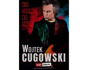 Bilety na koncert Wojtek Cugowski - trasa koncertowa "Nie czekaj na znak" w Białymstoku - 14-10-2024