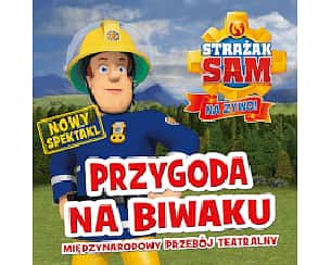 Bilety na spektakl Strażak Sam Na Żywo - Przygoda na Biwaku - Kraków - 07-07-2024