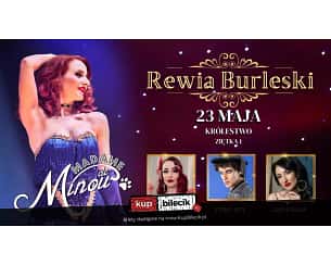 Bilety na spektakl Rewia Burleski by Madame de Minou - Katowice - 23-05-2024