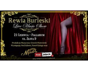 Bilety na spektakl Rewia Burleski Live Music Show - Jazz, muzyka klasyczna i burleska - jeśli lubisz przynajmniej jedną z tych rzeczy, to czytaj dalej. - Warszawa - 21-06-2024