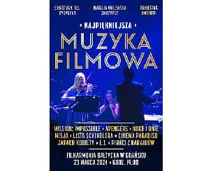 Bilety na koncert Najpiękniejsza Muzyka Filmowa w Gdańsku - 23-03-2024