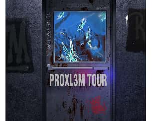 Bilety na koncert PROXL3M | BYDGOSZCZ w Polska - PROXL3M TOUR - Polska - 14-06-2024