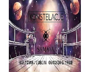 Bilety na koncert Konstelacje + Samaya | Lublin - 06-04-2024