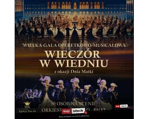 Bilety na spektakl Wielka Gala Operetkowo-Musicalowa "Wieczór w Wiedniu" z okazji Dnia Matki - Zielona Góra - 17-05-2024
