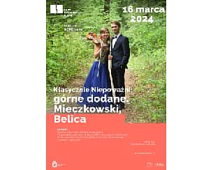 Bilety na koncert Klasycznie Niepoważni: górne dodane. Mieczkowski, Belica w Warszawie - 16-03-2024