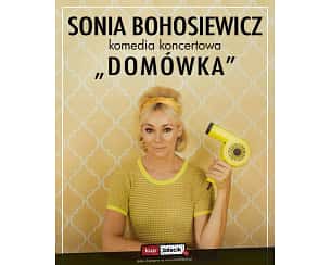 Bilety na spektakl Sonia Bohosiewicz - Domówka - Spektakl | Stand-up | Koncert - Katowice - 19-04-2024