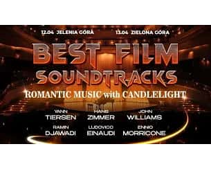 Bilety na koncert Best Film Soundtracks: Romantic Music with Candlelight - "Best Film Soundtracks: Romantic Music with Candlelight" w Zielonej Górze - 13-04-2024