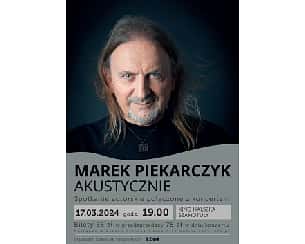 Bilety na koncert Marek Piekarczyk Akustycznie  w Szamotułach - 17-03-2024