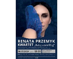 Bilety na koncert Renata Przemyk Kwartet „Babę zesłał Bóg”  w Szamotułach - 08-03-2024