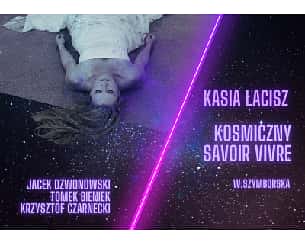 Bilety na koncert Kosmiczny Savoir Vivre w Chorzowie - 27-04-2024