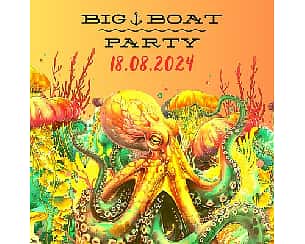 Bilety na koncert BIG BOAT PARTY 2024 | Sierpień w Gdyni - 18-08-2024