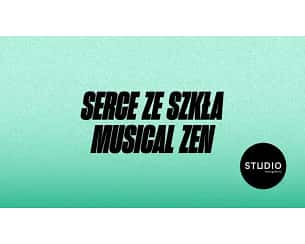 Bilety na spektakl Serce ze szkła. Musical zen - SERCE ZE SZKŁA. MUSICAL ZEN - Warszawa - 02-06-2024