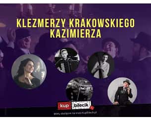 Bilety na koncert Klezmerzy Krakowskiego Kazimierza - Wieczór ze śpiewem i muzyką żydowską w Krakowie - 17-03-2024