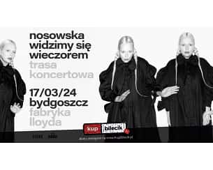 Bilety na koncert Katarzyna Nosowska - NOSOWSKA widzimy się wieczorem w Bydgoszczy - 17-03-2024