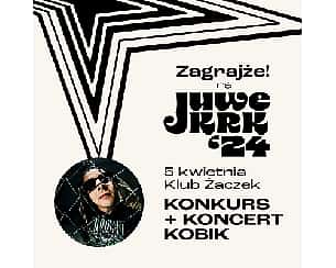 Bilety na koncert KOBIK + konkurs na support Zagrajże na JuweKrk w Krakowie - 05-04-2024